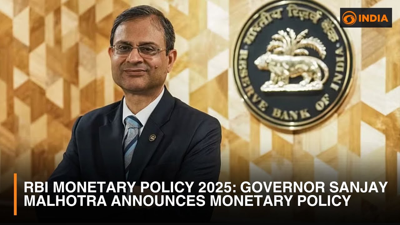 RBI Monetary Policy 2025: RBI Governor Sanjay Malhotra announces monetary policy | LIVE | DD India