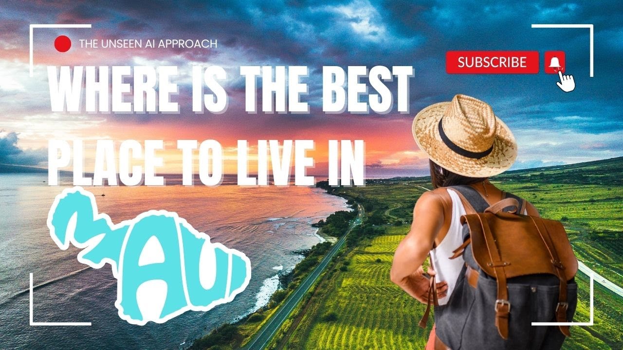 Where Is The Best Place To Live In Maui, Hawaii
