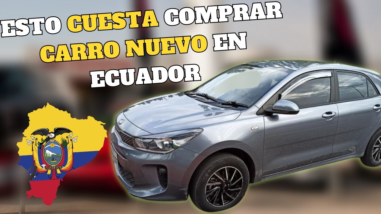 Carros Nuevos en Ecuador &iquest;Cuanto Cuesta Realmente Comprar Uno?