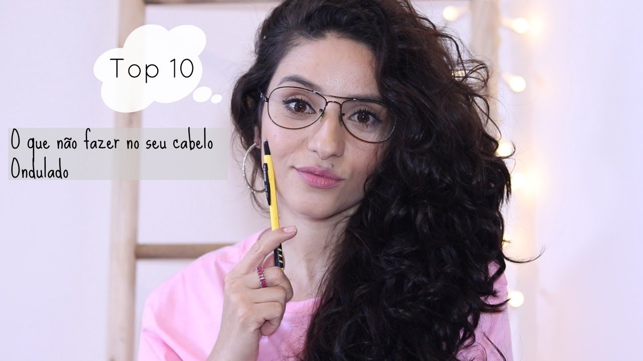 O QUE NÃO FAZER NO SEU CABELO ONDULADO