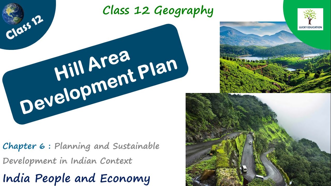 Hill Area Development Plan  - Class 12 Geography
