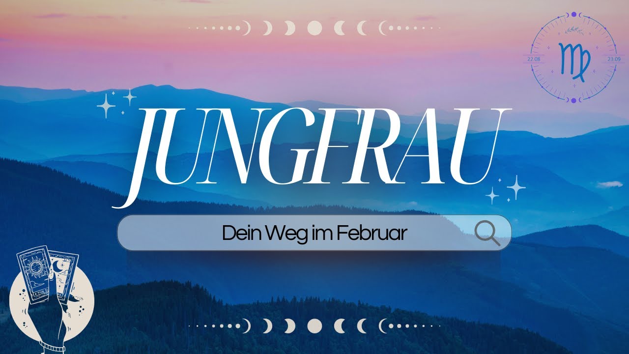 JUNGFRAU I Diese „Beziehung“ benötigt eine Definition I Februar 2024