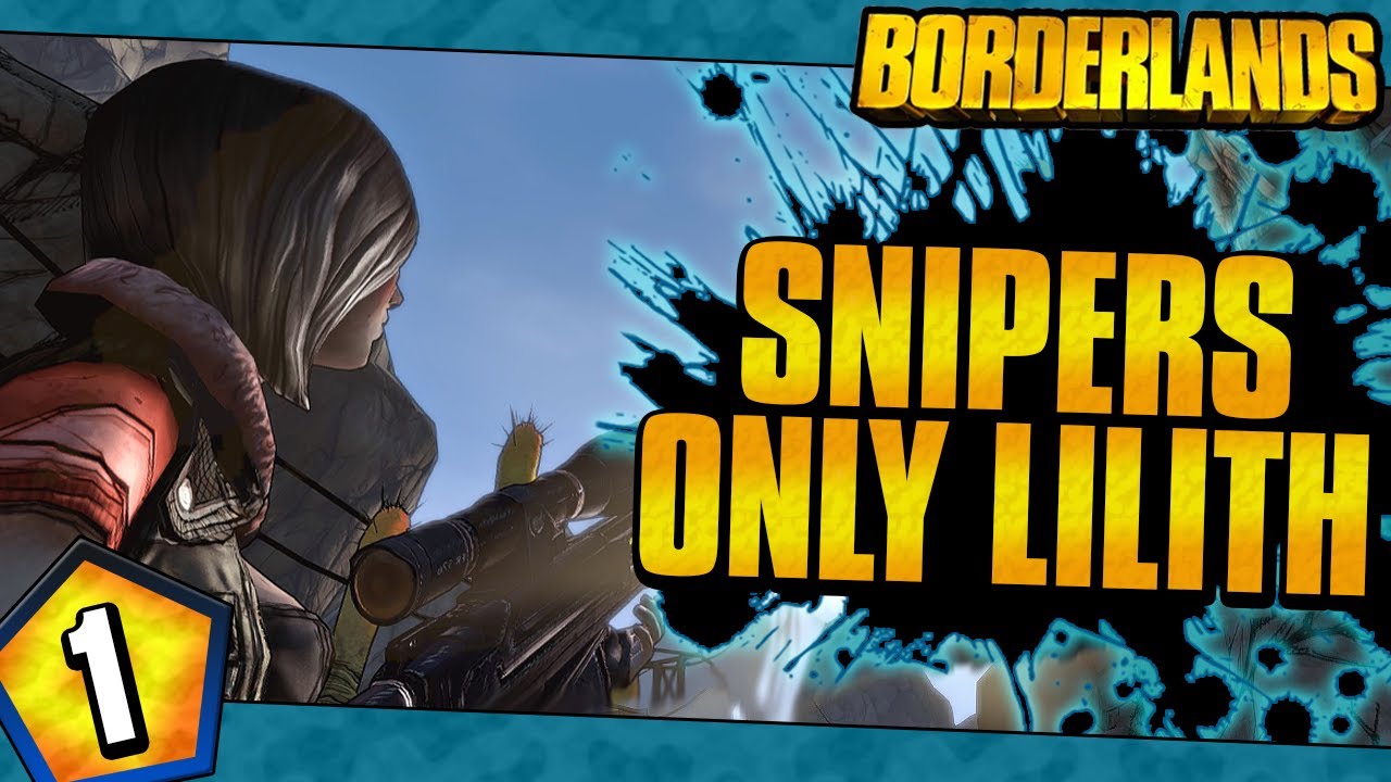 Borderlands | Snipers Only Lilith Funny Moments And Drops | Day #1