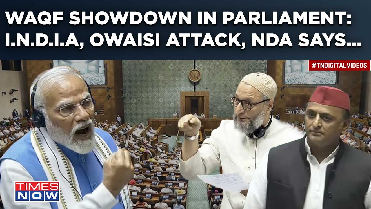Waqf Amendment Bill: Parliament Showdown| As I.N.D.I.A, Owaisi Attack, NDA United? Watch High Drama