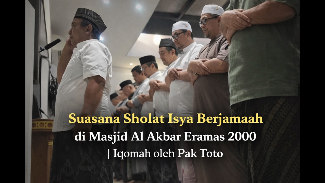 Suasana Sholat Isya Berjamaah di Masjid Al Akbar Eramas 2000 | Iqomah oleh Pak Toto