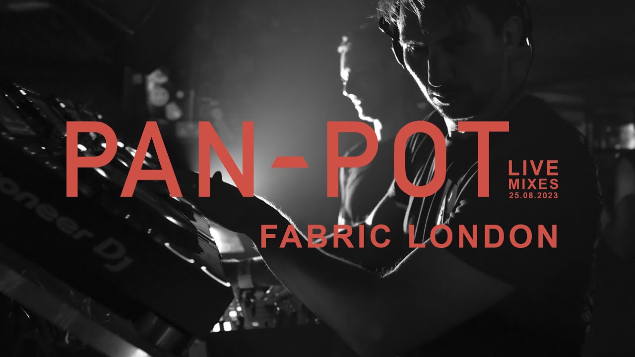 PAN-POT Live @ Fabric London | 25.08.2023