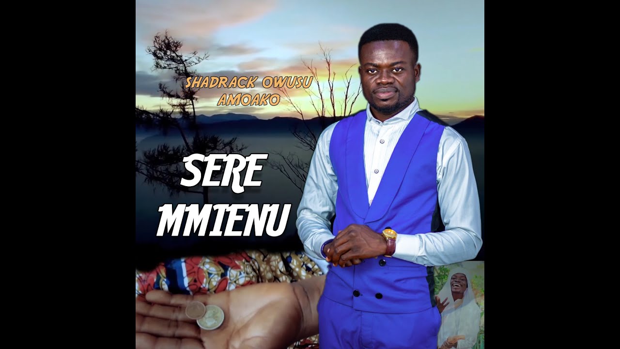 Shadrack Owusu Amoako & Anointed Voices - Sere Mmienu (Official Video)