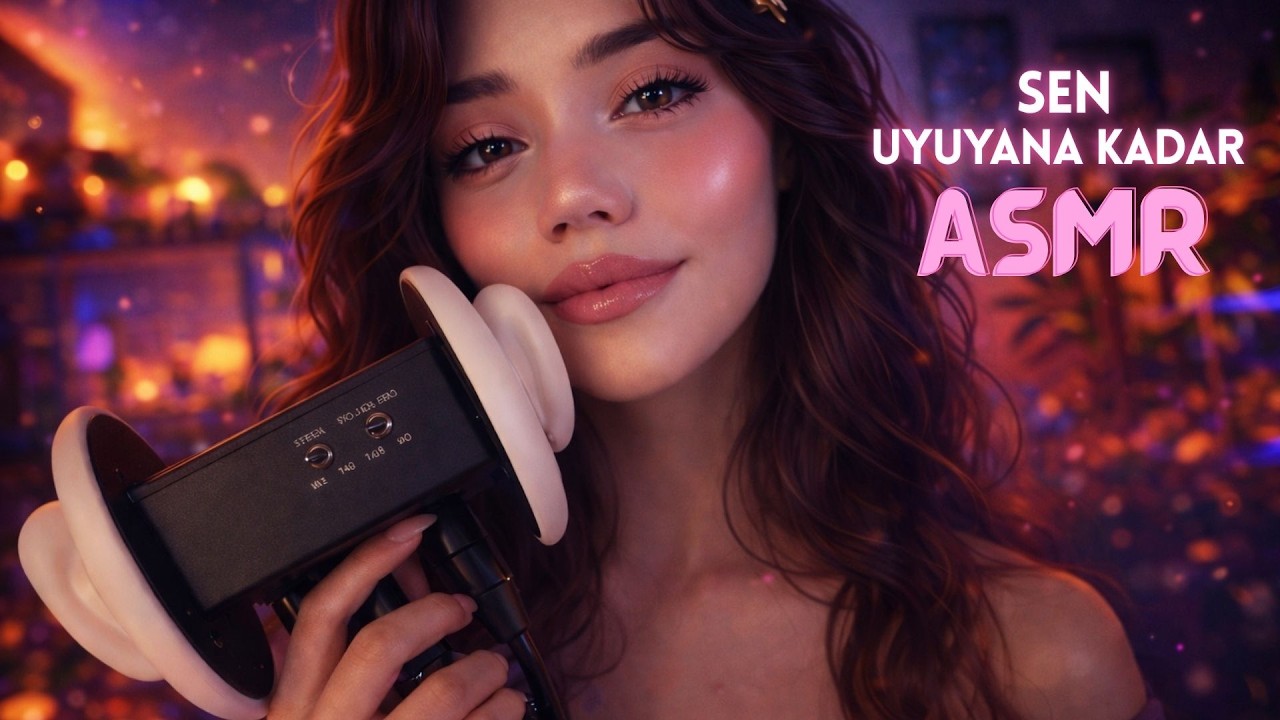 ASMR - Sen Uyuyana Kadar ASMR 😴