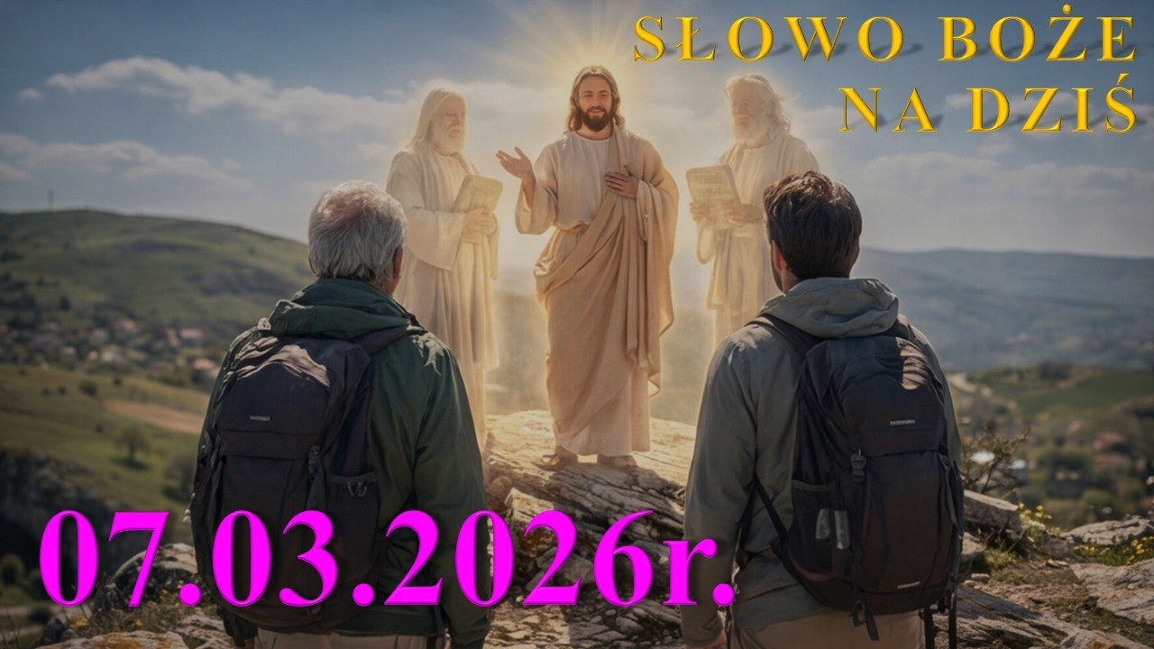 Słowo Boże na dziś 07.03.2026r.
