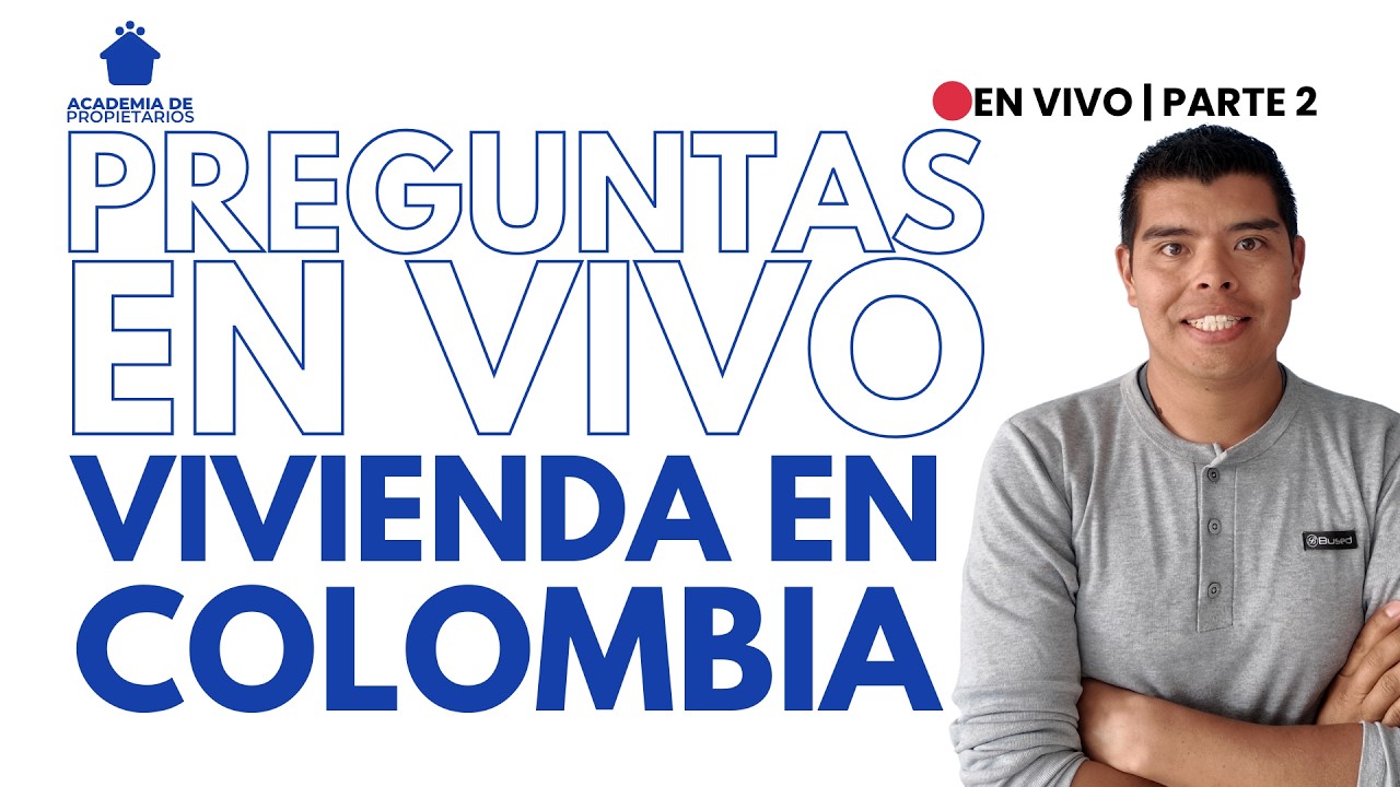 Preguntas EN VIVO sobre Tipos de Vivienda en Colombia | Academia de Propietarios 🎙️
