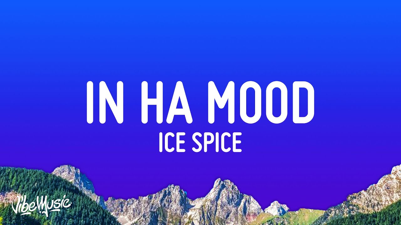 Ice Spice - In Ha Mood (Lyrics)