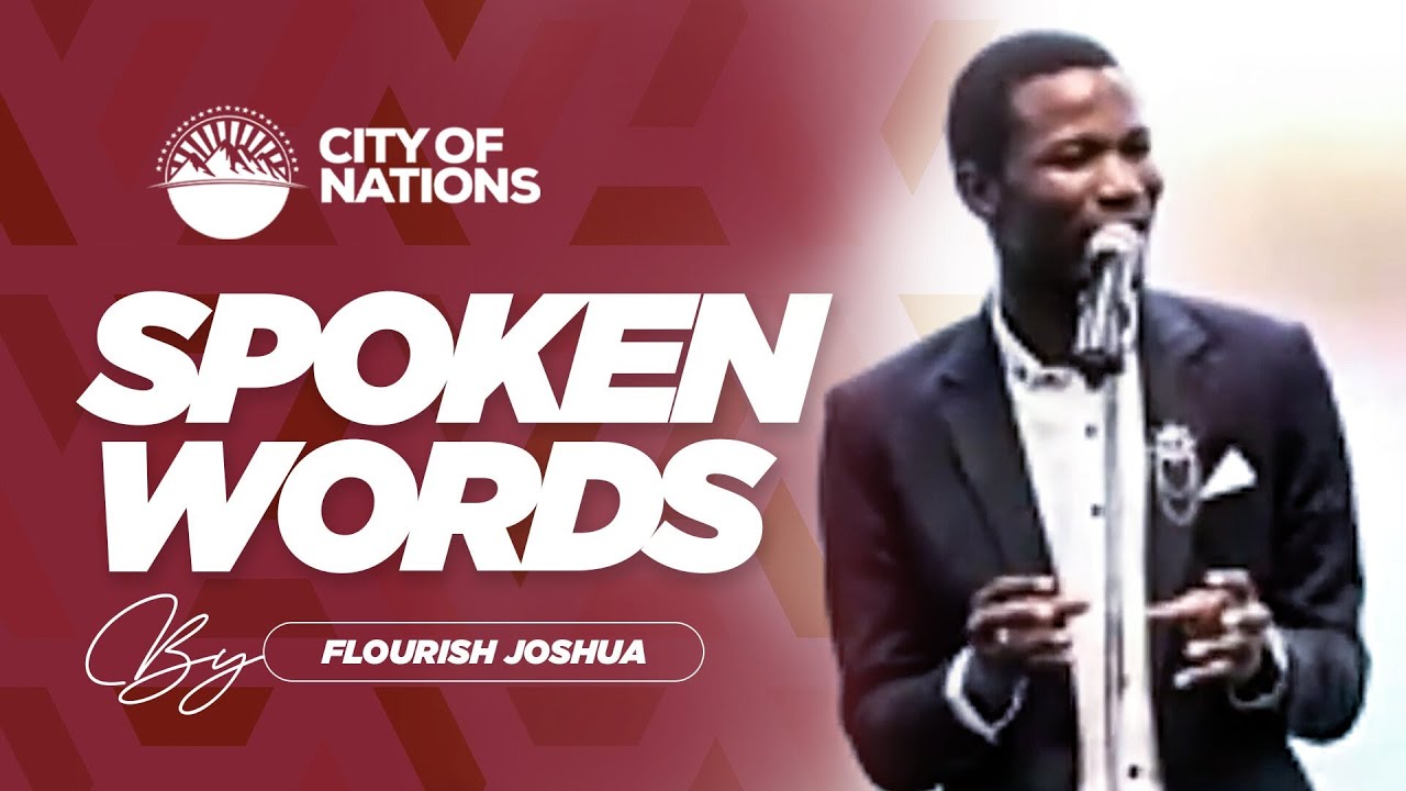 Spoken Words by Flourish Joshua | City of Nations