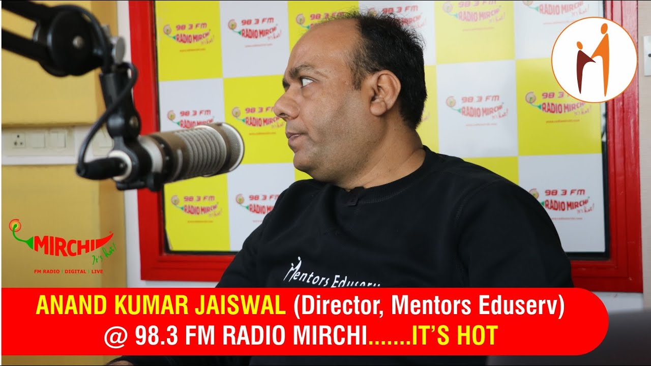 Mentors Eduserv MD. Anand Jaiswal sir on Radio Mirchi Discussing JEE MAIN Session1 Result & TEDxRTU