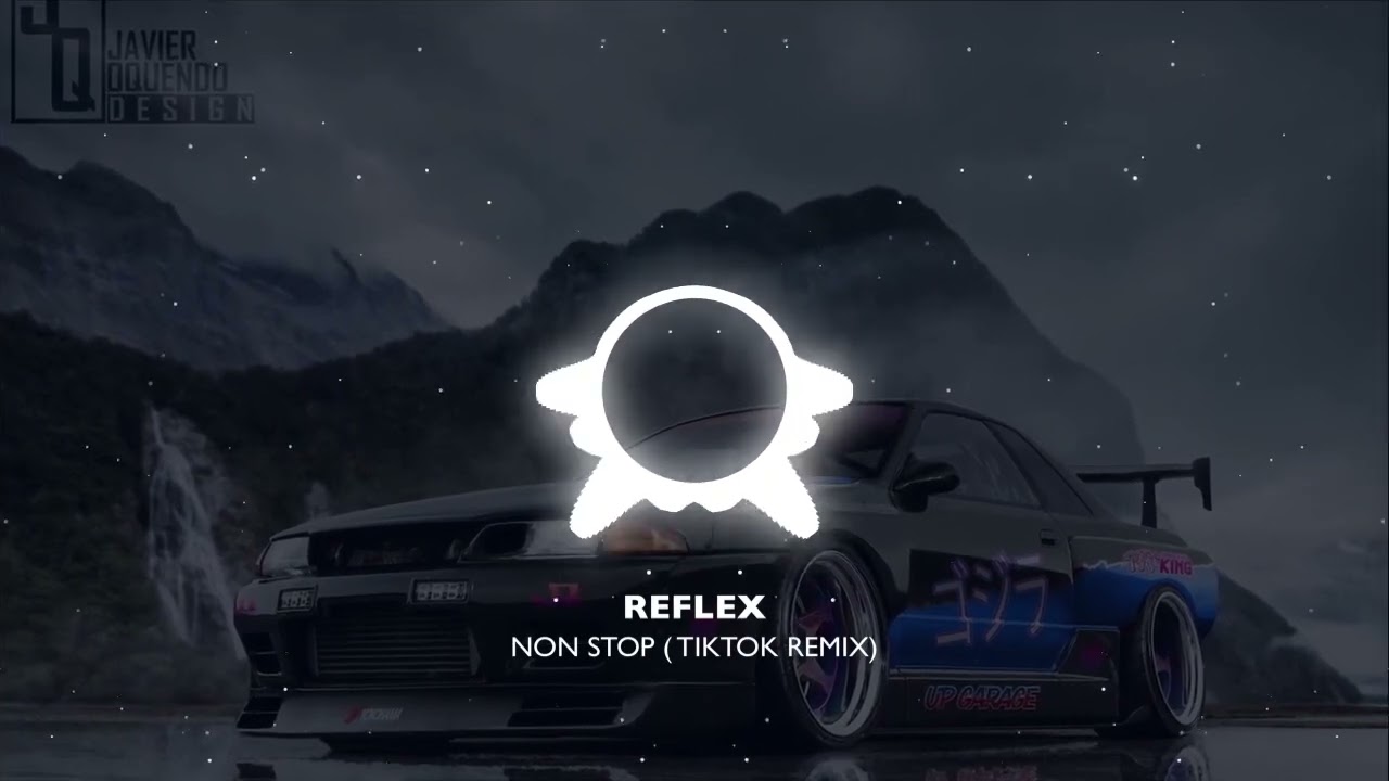REFLEX - NON STOP ( TIKTOK REMIX)