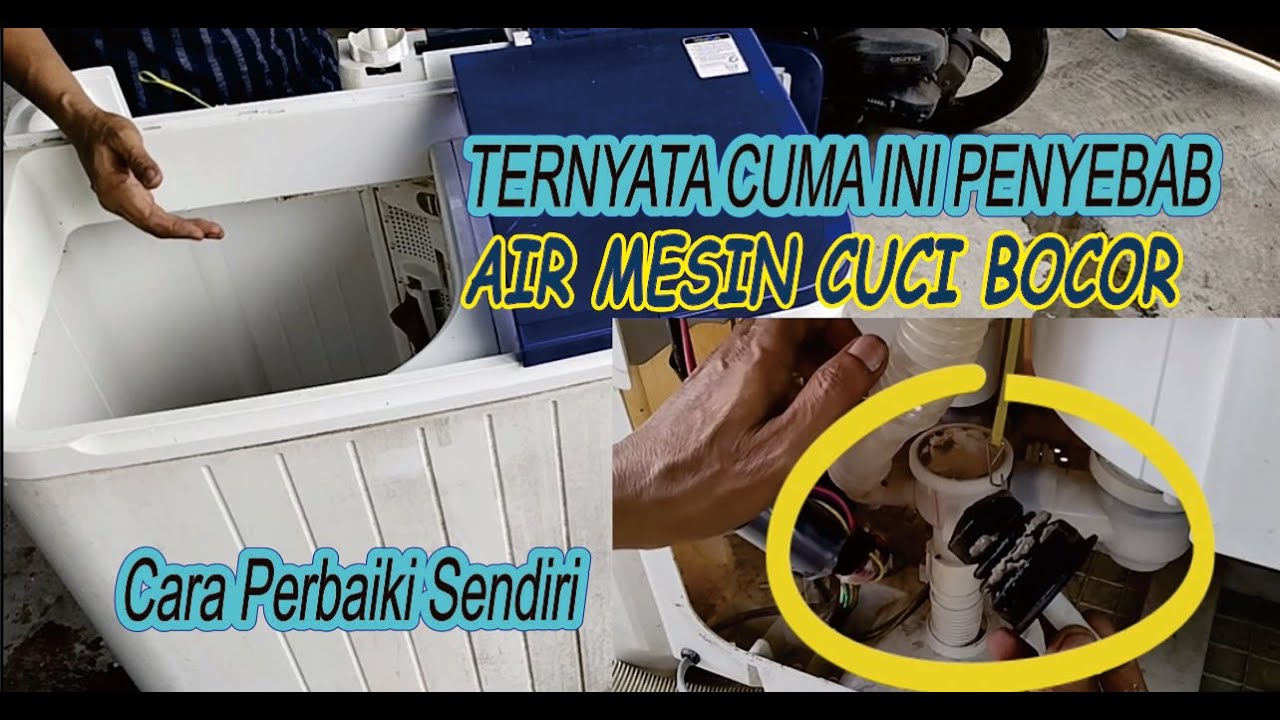 ternyata cuma ini penyebab air mesin cuci bocor