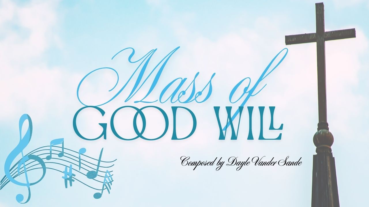 Mass of Good Will - Dayle Vander Sande, composer
