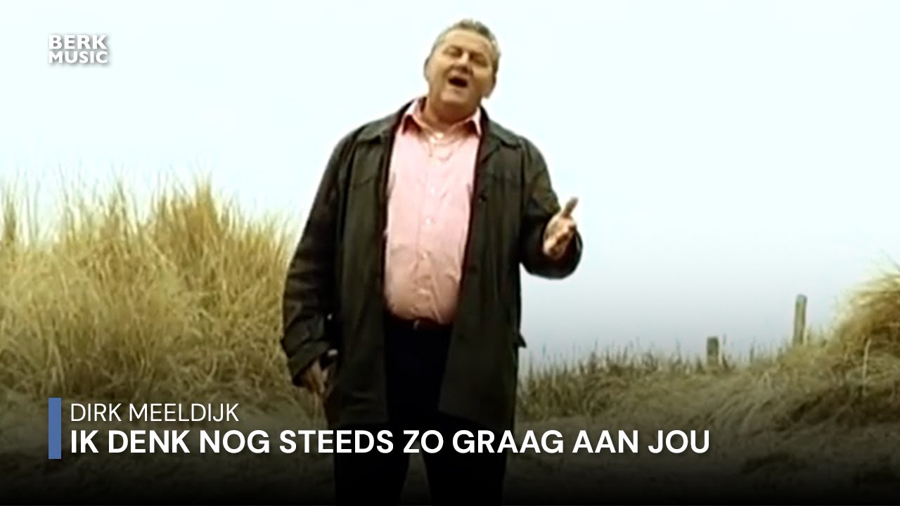 Dirk Meeldijk - Ik Denk Nog Steeds Zo Graag Aan Jou