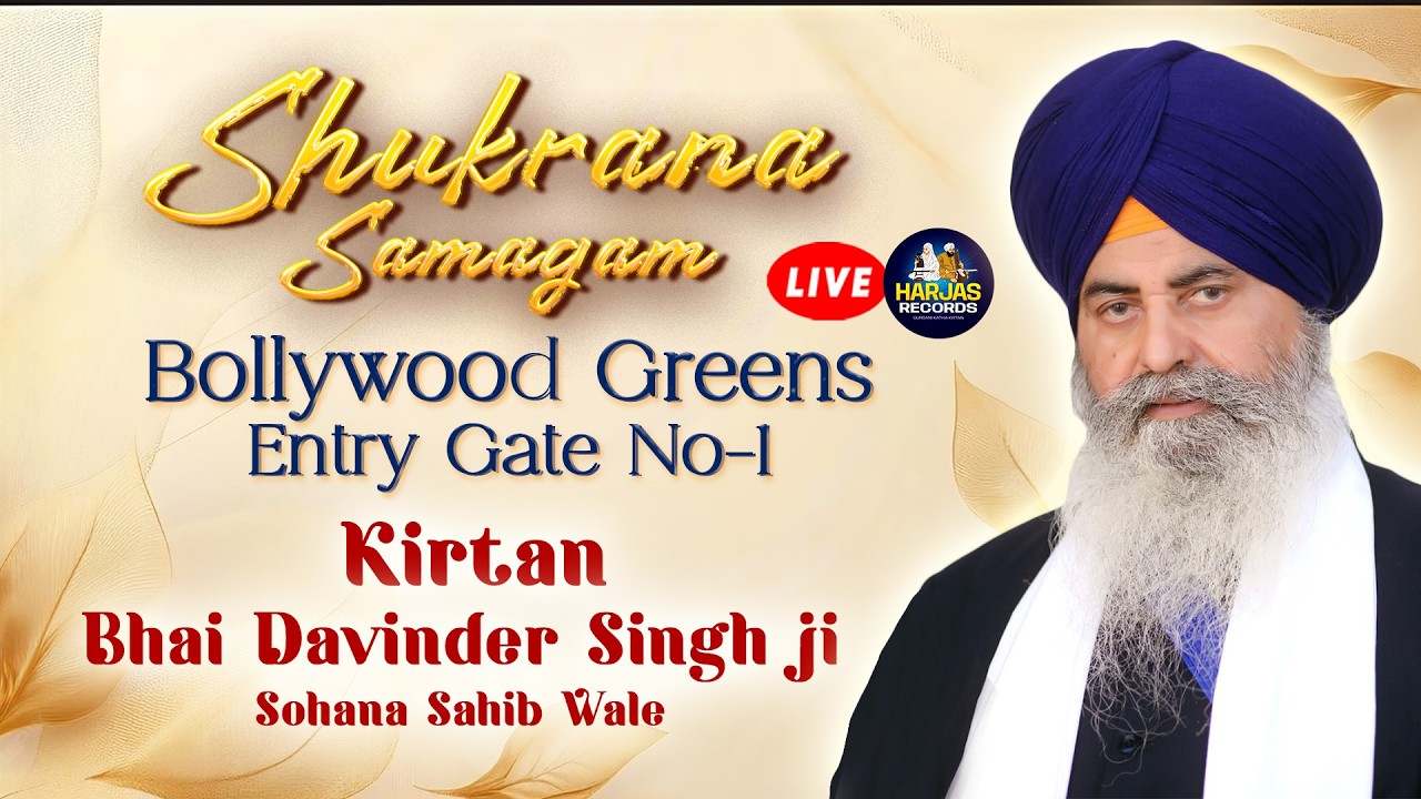 Live Shukrana Samagam Bhai Davinder Singh Ji Sohana Sahib Wale Bollywood Greens Landra