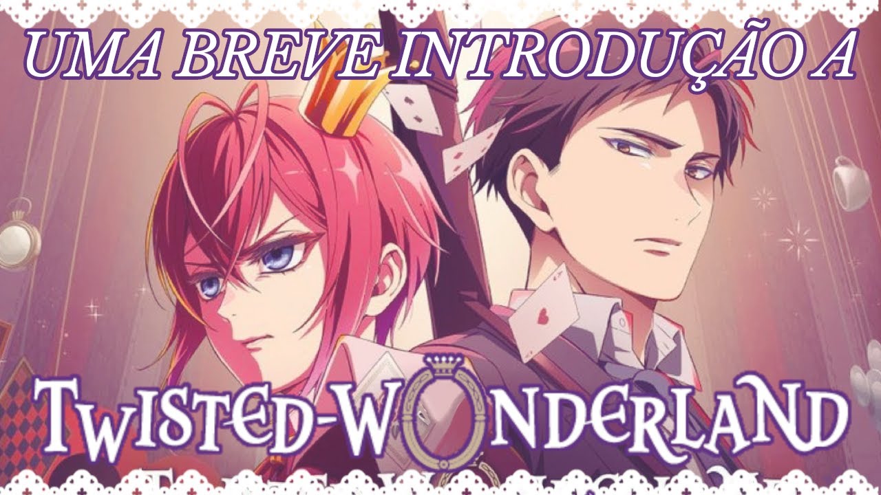 Uma Breve Introdução a Twisted Wonderland