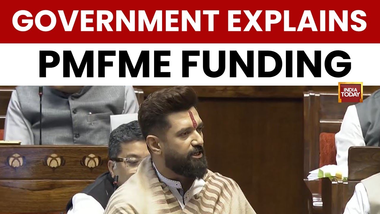 Rajya Sabha Question Hour: Chirag Paswan on Support for Food Processing Units | India Today News