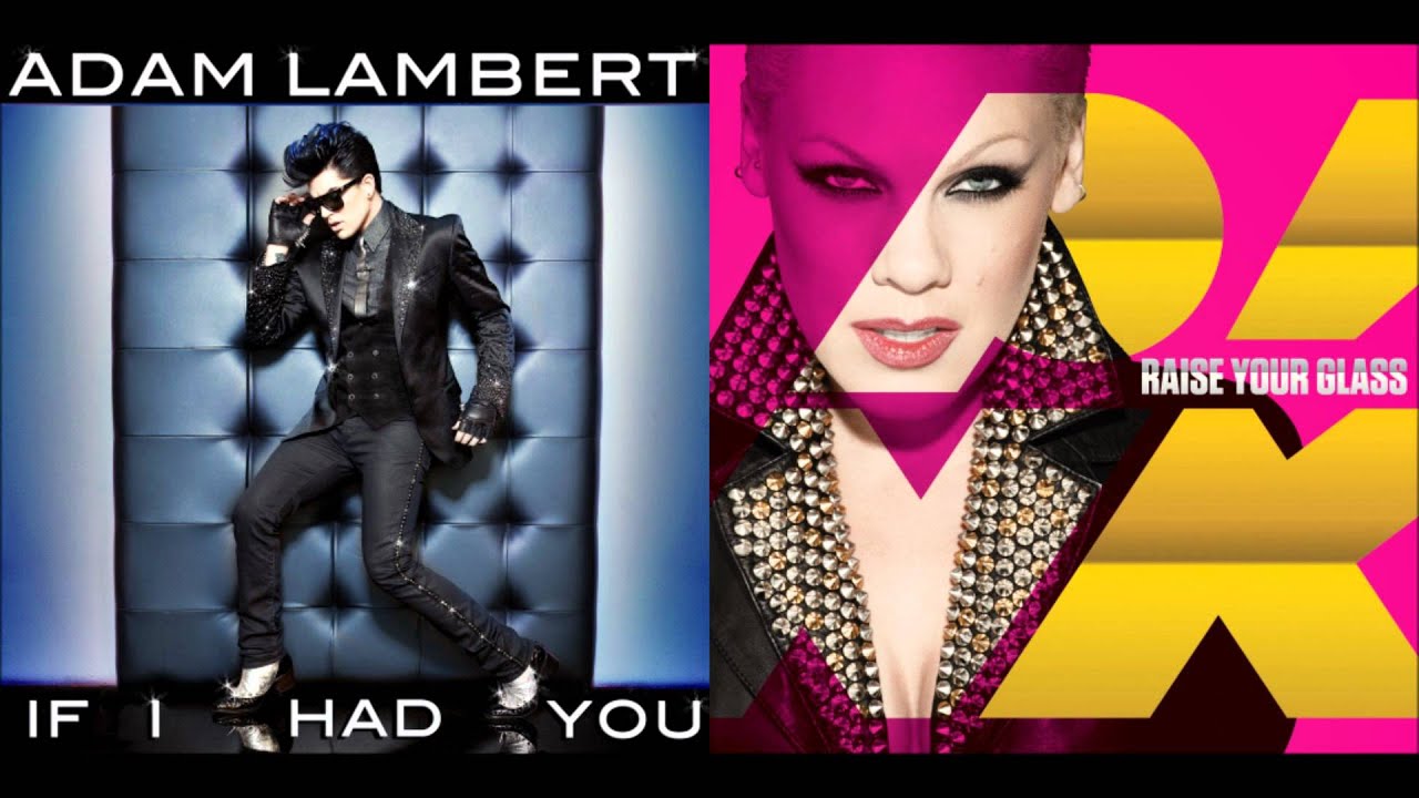 Adam Lambert vs. P!nk - If I Had Your Glass