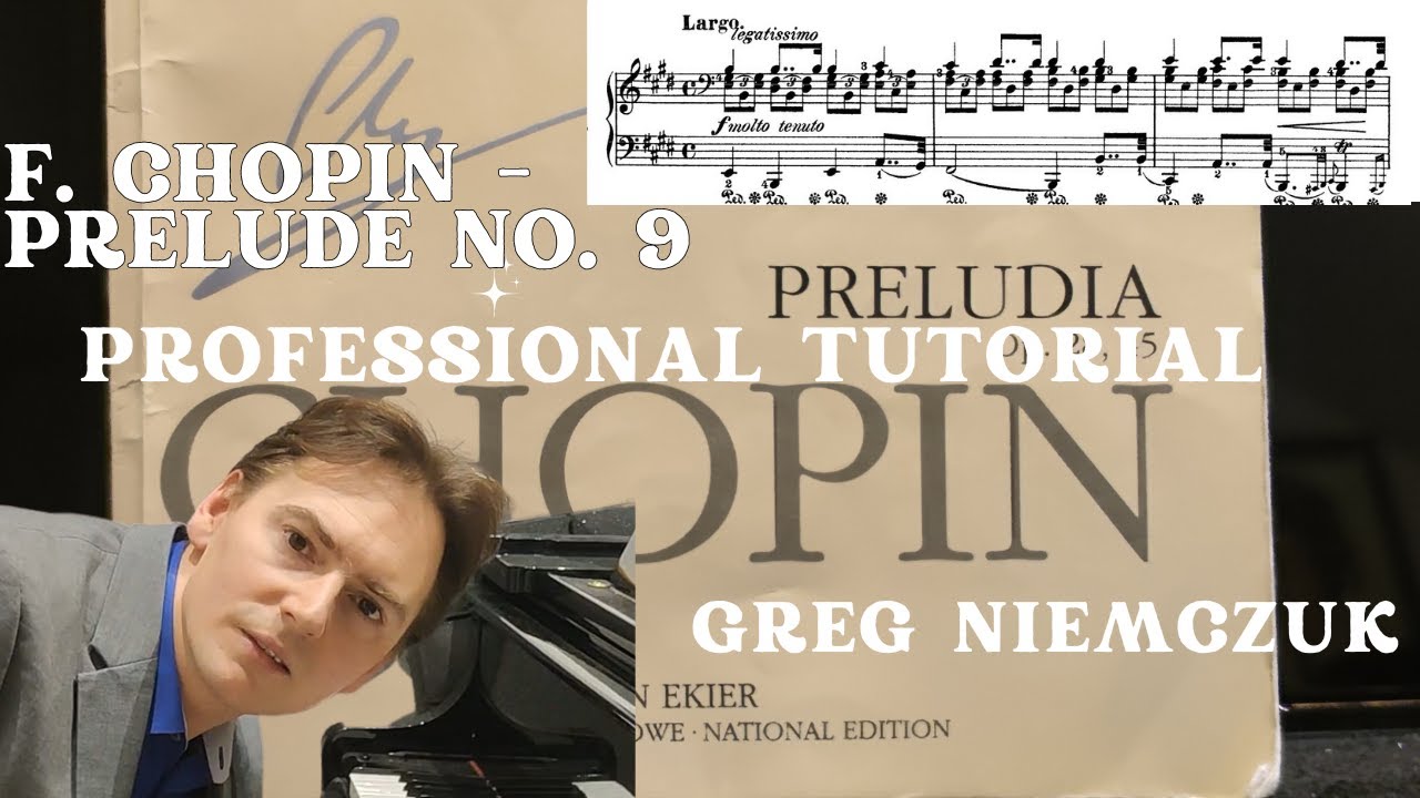 Chopin - Prelude no. 9 op. 28 in E major - Greg Niemczuk's Professional Piano Tutorial