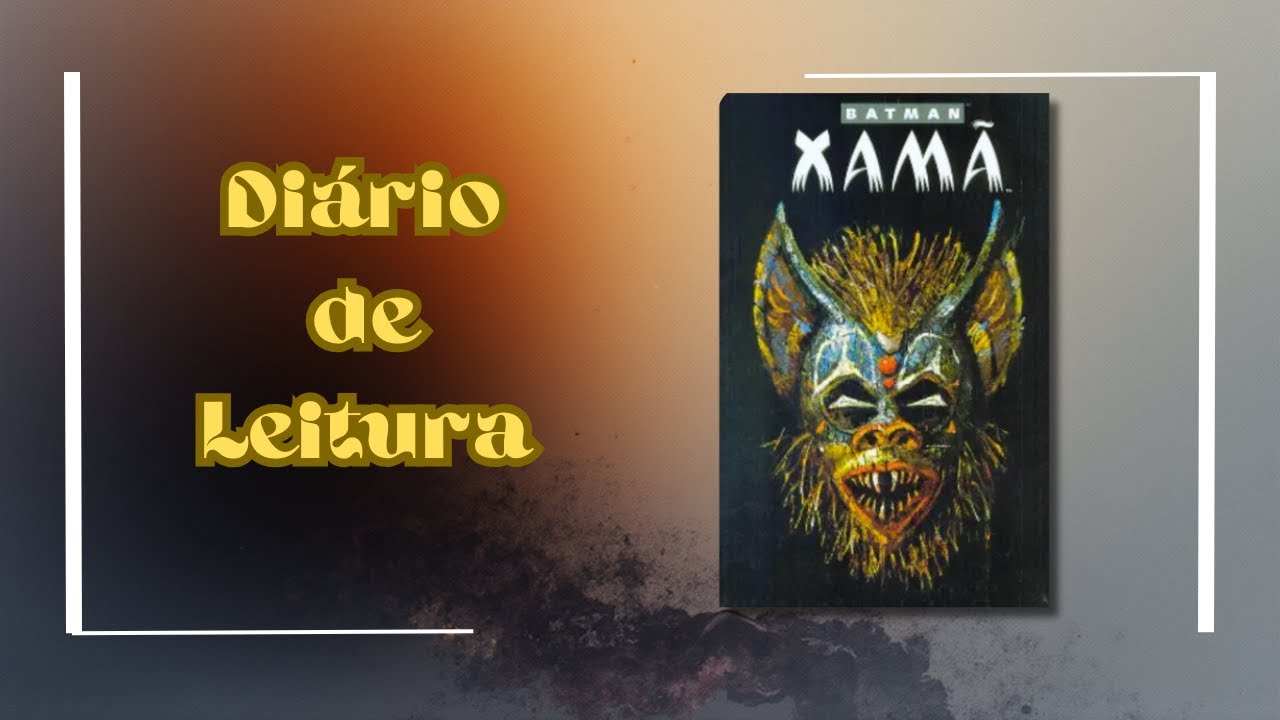BATMAN: XAMÃ - VALE A LEITURA?