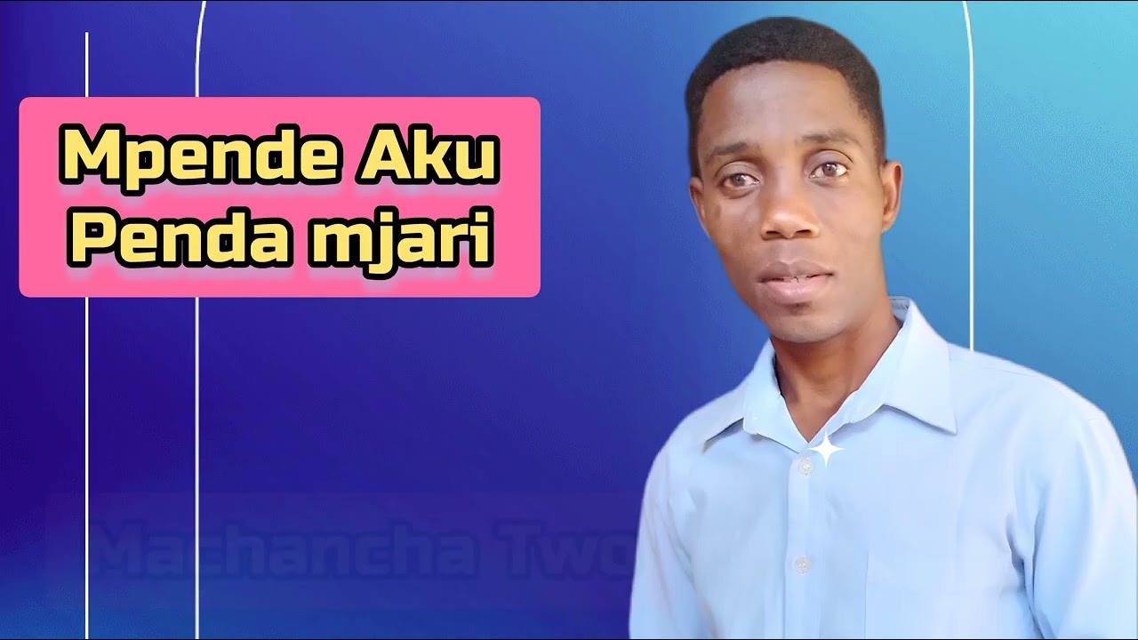 Machancha Two --- mpende Aku Penda mjari