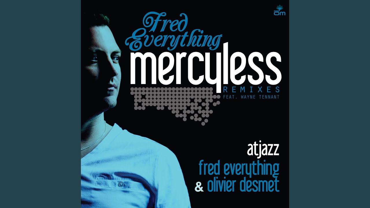 Mercyless (Fred Everything & Olivier Desmet Remix)