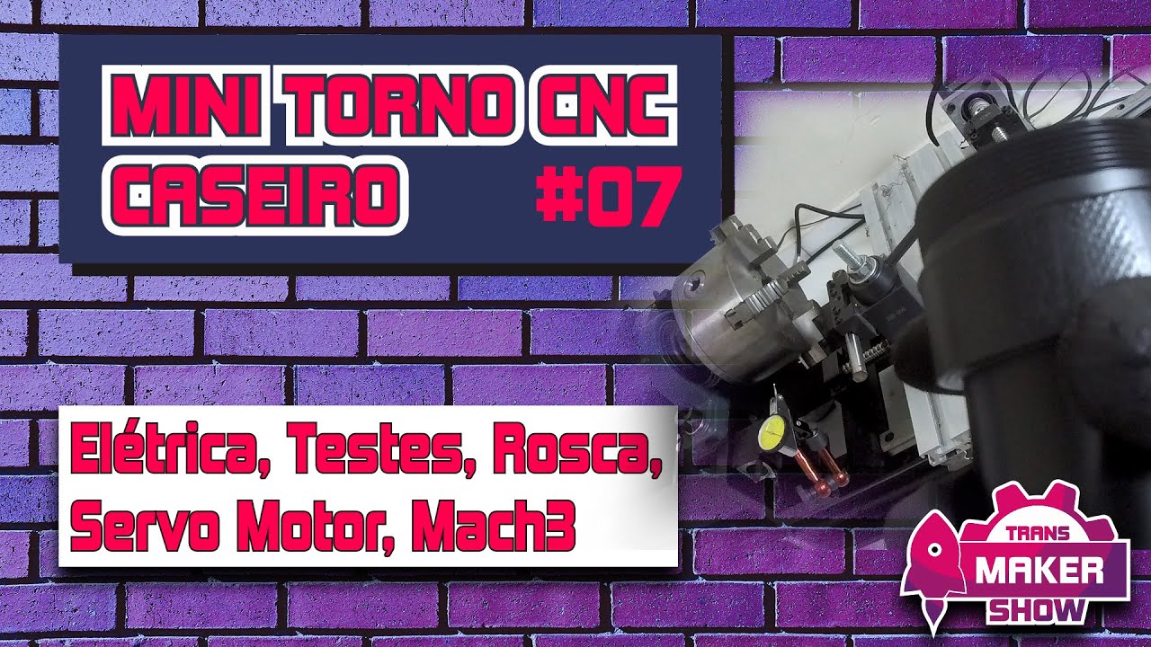 07 - Mini CNC Torno Bancada Caseiro - Elétrica, testes, Rosca, Spindle Servo Motor, Mach3