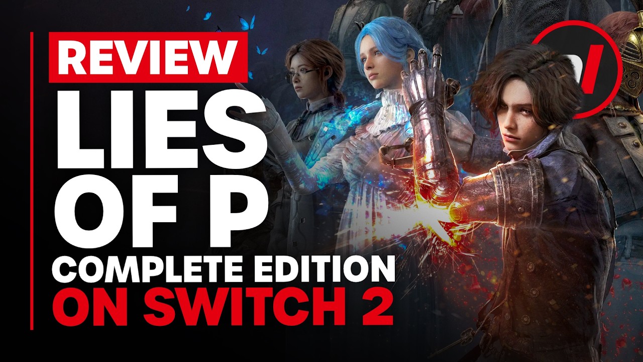 Lies of P Complete Edition Nintendo Switch 2 Review - Is It Worth It?