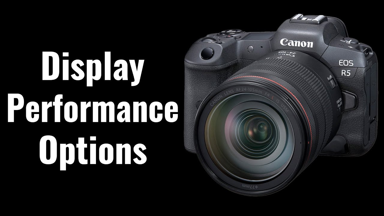 Viewfinder Display & Performance Options - EOS R5/R6 Tip 28