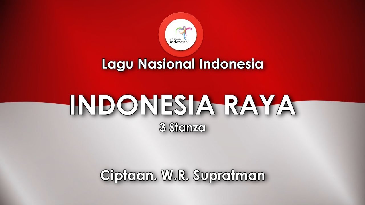 Indonesia Raya (3 Stanza) - Lirik Lagu Nasional Indonesia