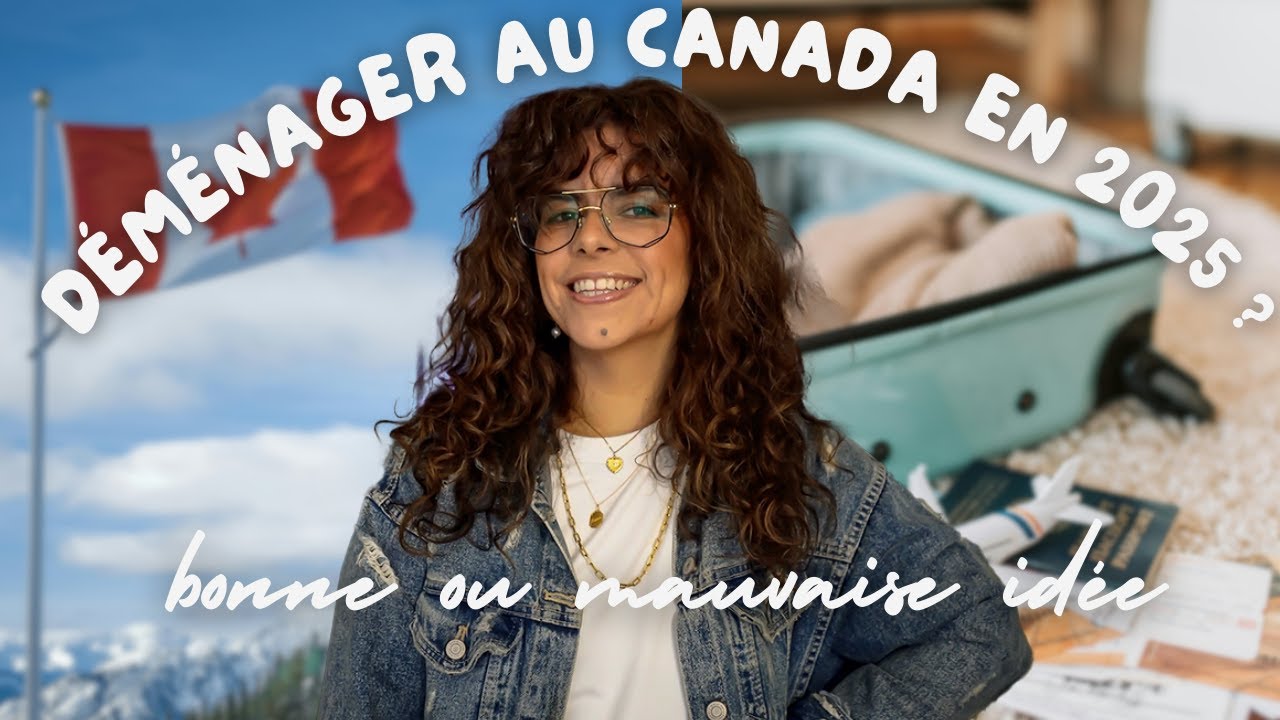 D&eacute;m&eacute;nager au Canada en 2025 est-il une bonne id&eacute;e?