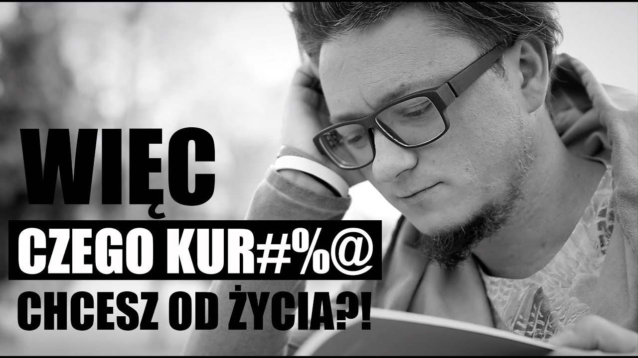 Więc czego kur#%@ chcesz od życia?!