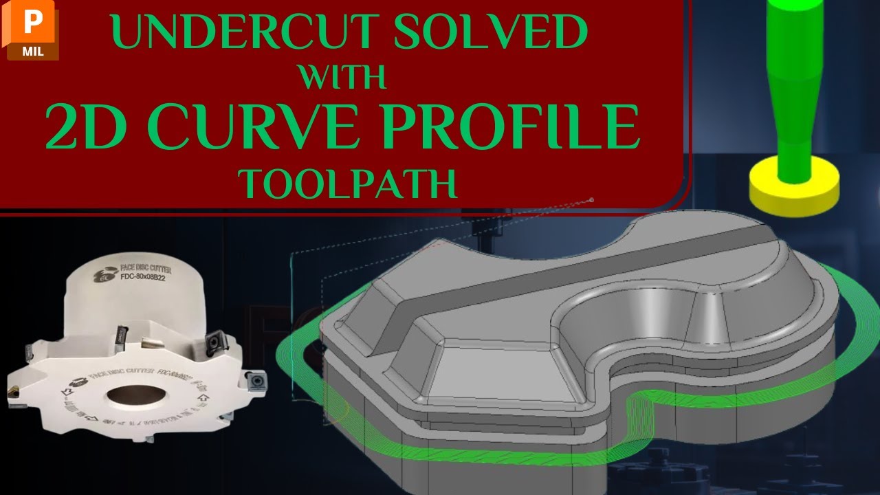 PowerMill Tutorial: The Ultimate Solution for Undercut Machining  | 2D Curve Profile Method