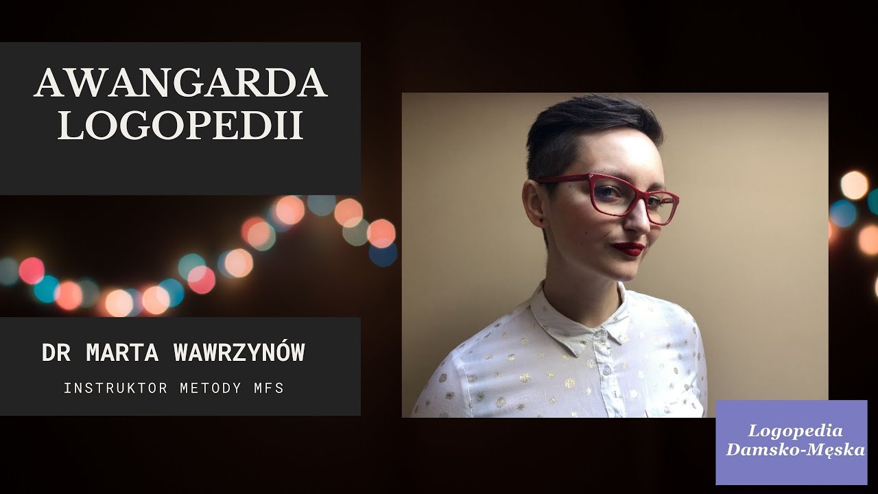 Ortodoncja w logopedii - dr Marta Wawrzynów | Awangarda Logopedii #2