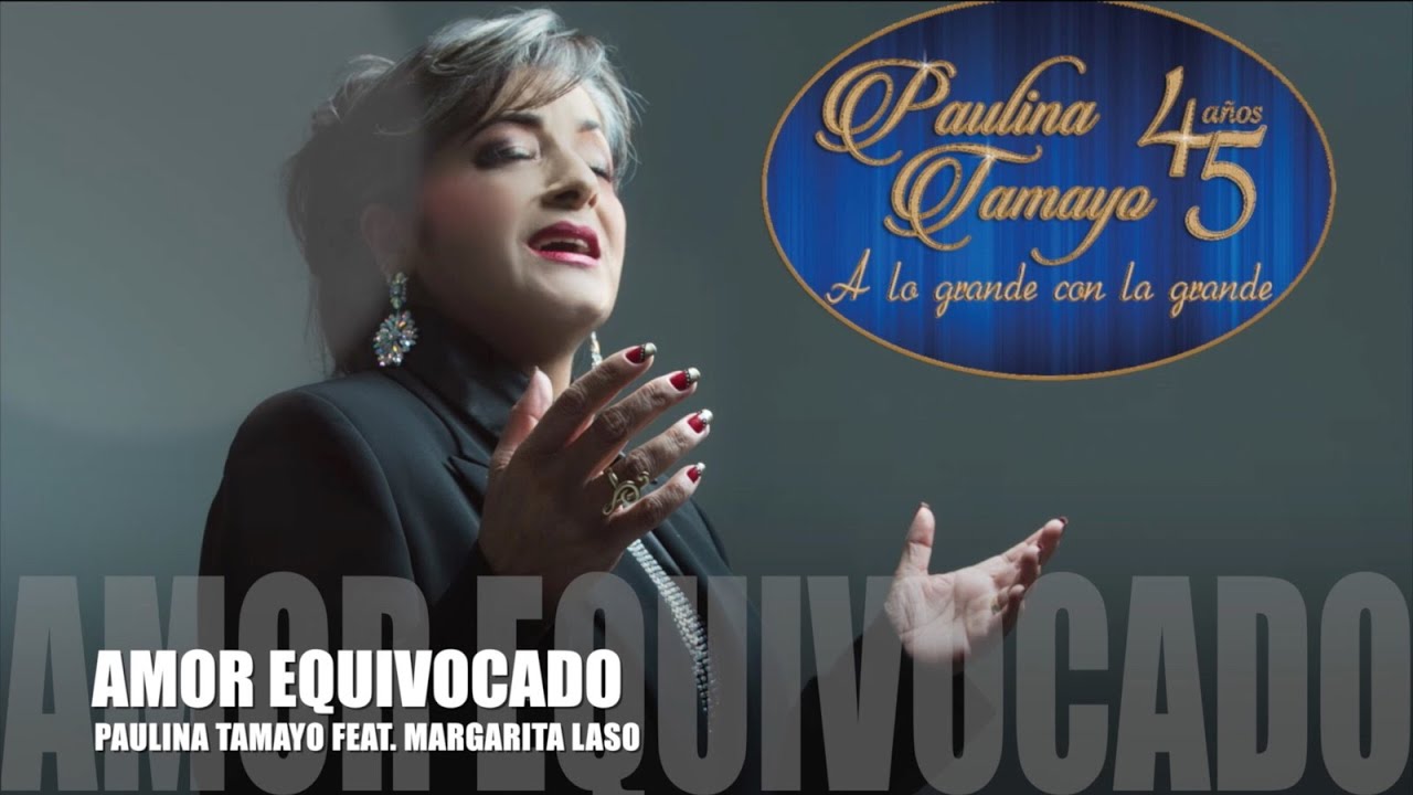 Paulina Tamayo - Amor Equivocado (Feat. Margarita Laso)