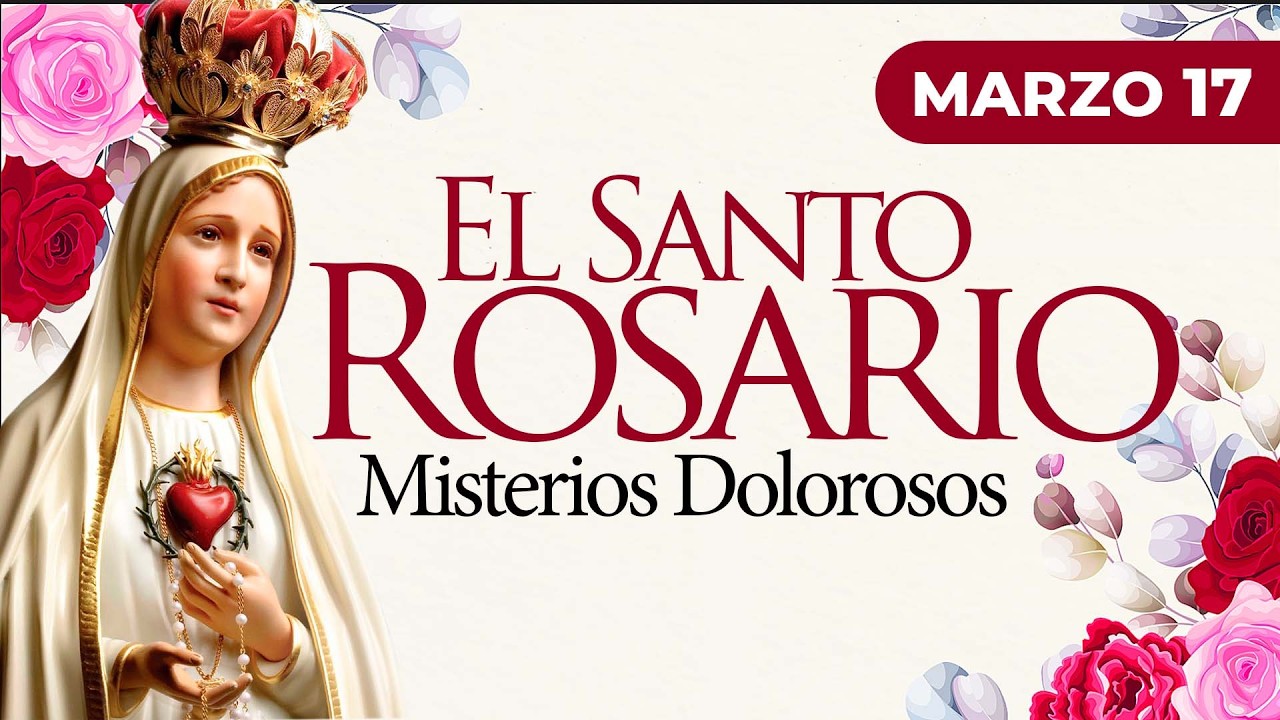 Santo Rosario de hoy Martes 17 de Marzo I MISTERIOS DOLOROSOS I Arquidiócesis Manizales.