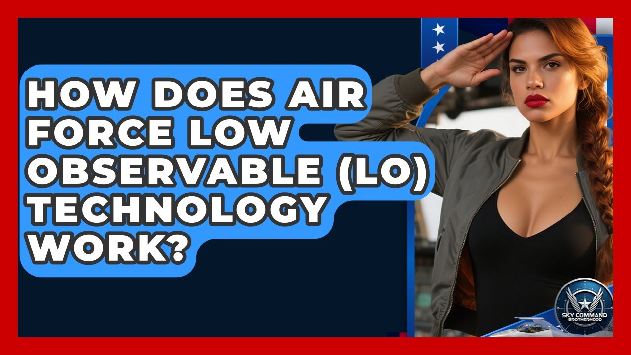How Does Air Force Low Observable (LO) Technology Work? - Sky Command Brotherhood