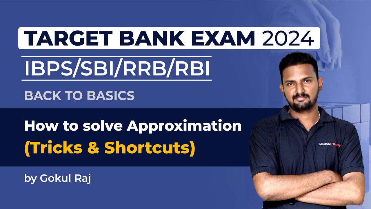 Target Bank Exam 2024 | IBPS/SBI/RRB/RBI | How to solve Approximation (Tricks & Shortcuts) |Gokulraj