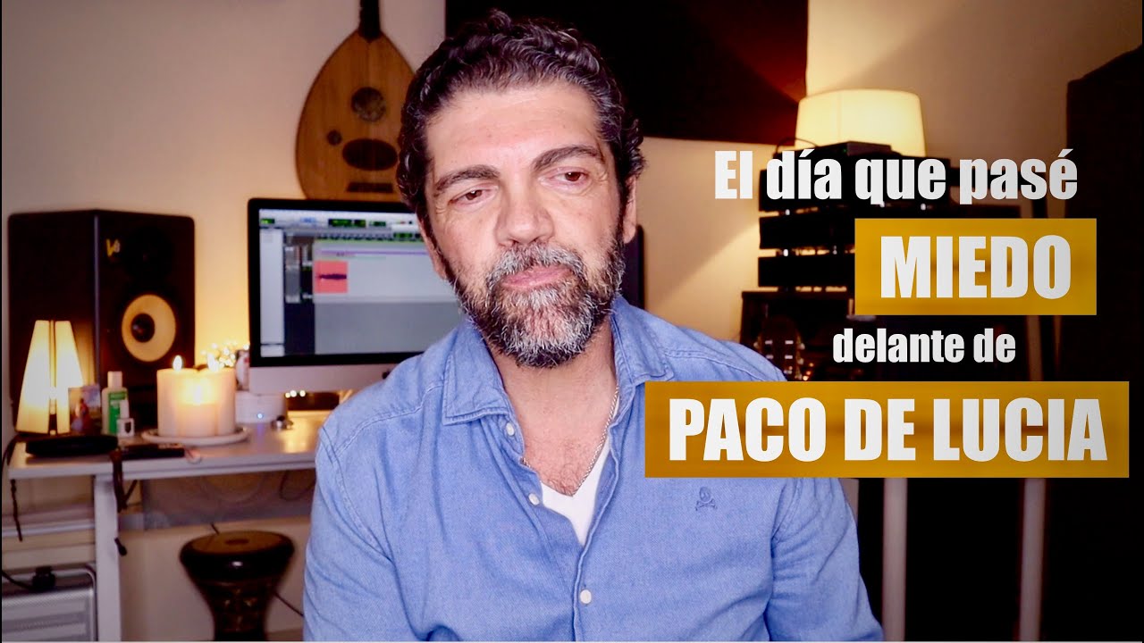 🔥 El día que pasé MIEDO delante de PACO DE LUCIA 😰