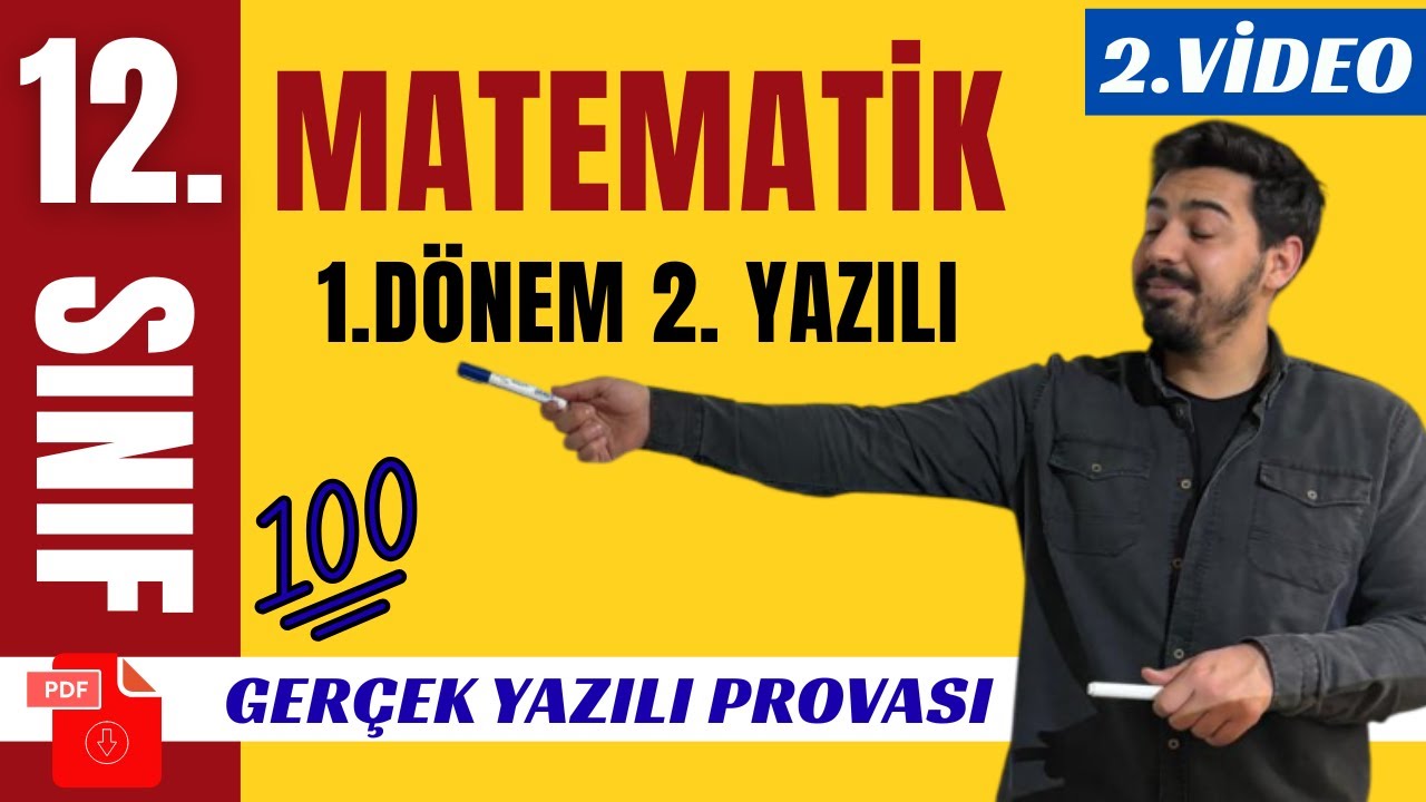 12.Sınıf Matematik 1.Dönem 2.Yazılı Provası I GERÇEK YAZILI I 2.VİDEO