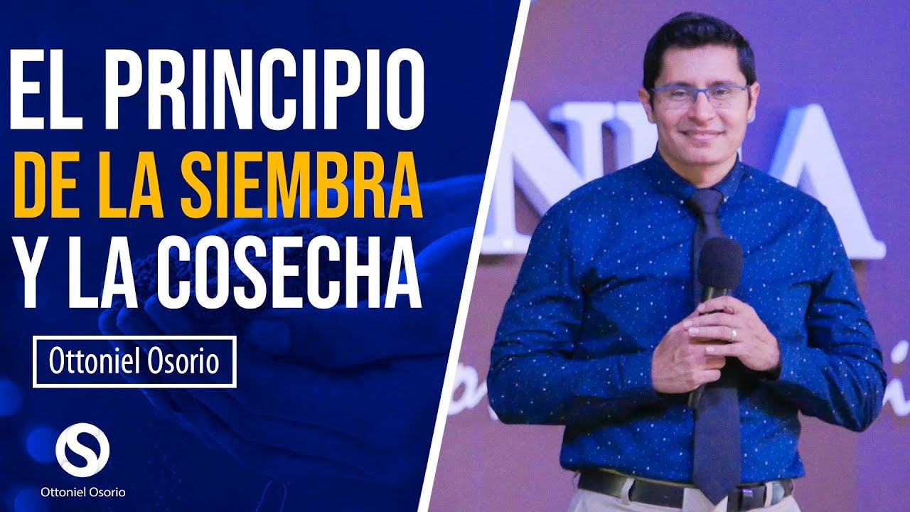 Todo lo que el hombre siembra eso también cosecha Ley siembra y cosecha - Pastor Ottoniel Osorio