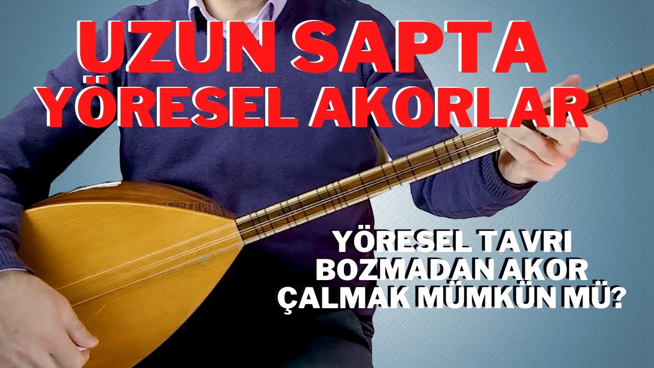 Uzun Sapta Yöresel Akorlar