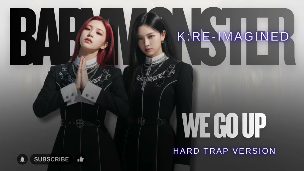 BABYMONSTER - ‘WE GO UP’ (HARD TRAP VERSION)