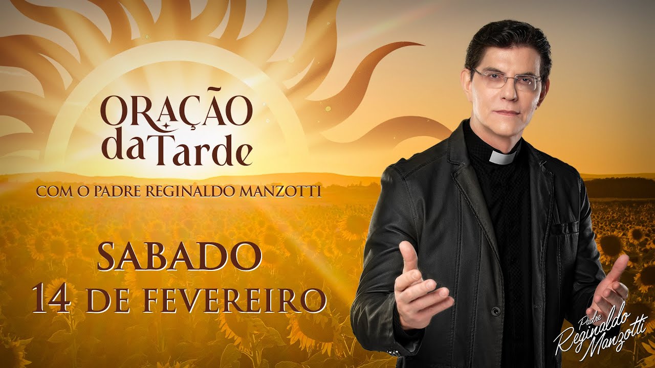 ORAÇÃO DA TARDE | 14/02/2026 | @PadreManzottiOficial