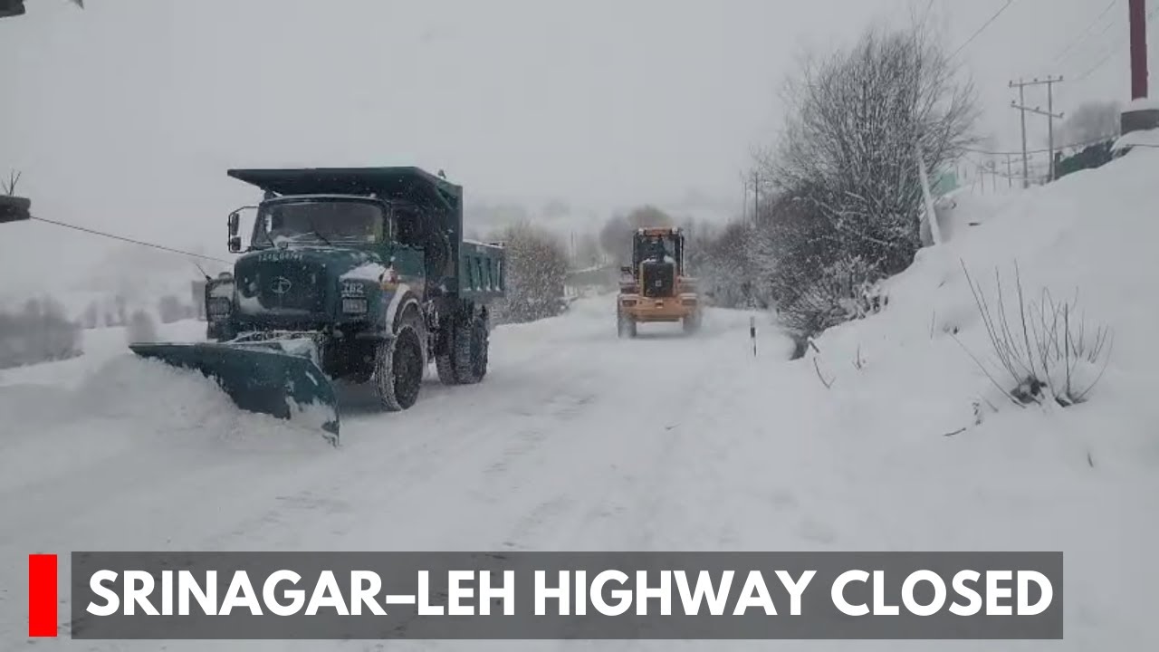 Srinagar&ndash;Leh Highway Closed Due to Snowfall, Restoration Operations Underway