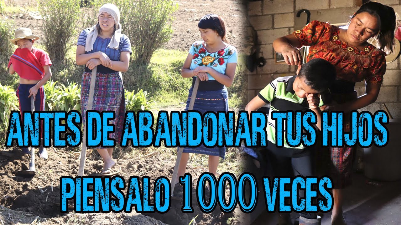 ANTES DE ABANDONAR TUS HIJOS PIENSALO 1000 VECES