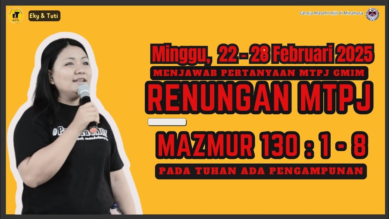 MENJAWAB PERTANYAAN MTPJ GMIM DAN RENUNGAN MTPJ  / MINGGU 22 - 28 Feb 2026 / MAZMUR 130 : 1 -8 /